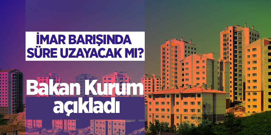 İmar barışında süre uzayacak mı?