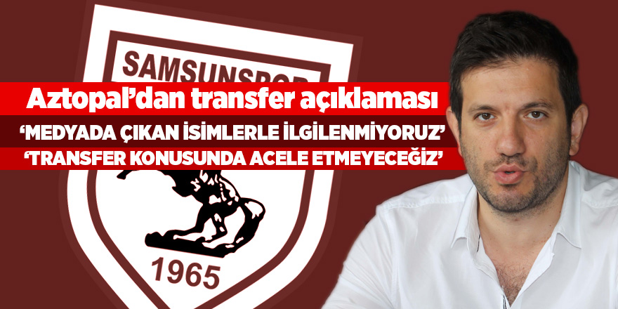 Aztopal’dan transfer açıklaması