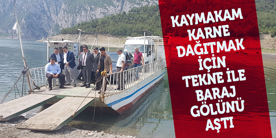 Kaymakam, karne dağıtmak için tekne ile baraj gölünü aştı