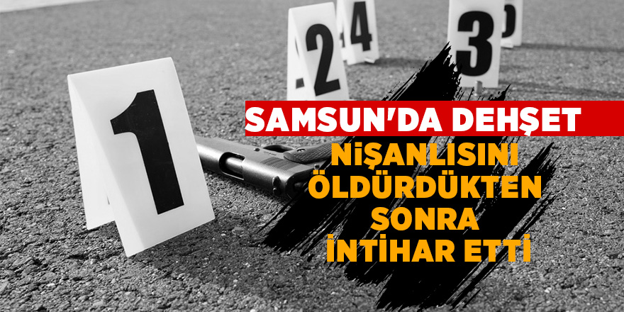 Samsun'da dehşet 