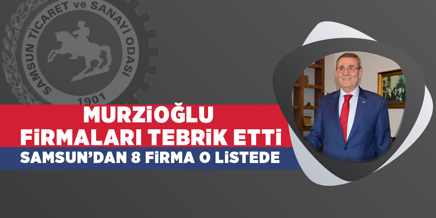 Murzioğlu firmaları tebrik etti