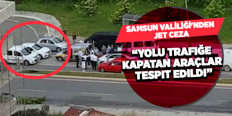 "Yolu trafiğe kapatan araçlar tespit edildi"