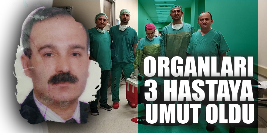 Organlarıyla 3 hastaya hayat verecek