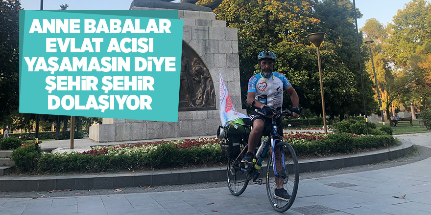 “Her pedal bir umut” diyerek Türkiye'yi geziyor 