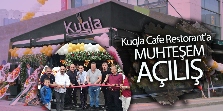 Samsun’un yeni lezzet durağı Kuqla Cafe Restorant hizmete girdi