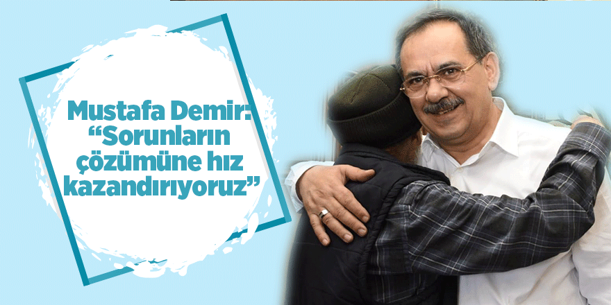 Başkan Demir,  vatandaşların sorunlarını dinledi 