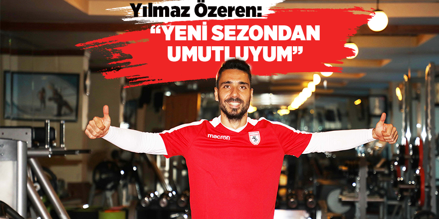 Samsunspor'un tecrübeli futbolcusu yeni sezonda iddialı