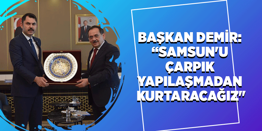 Başkan Demir, Bakan Kurum ile görüştü