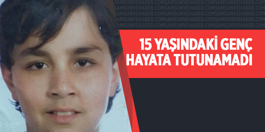 Samsun'da kazada yaralanan lise öğrencisi hayatını kaybetti