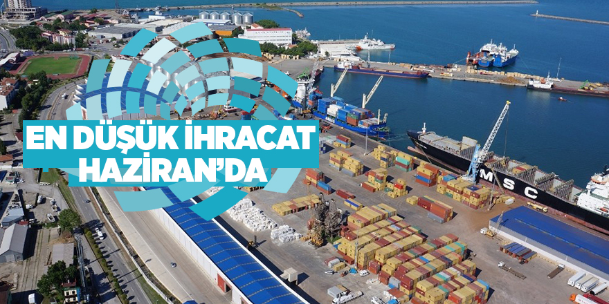 Samsun'un 6 aylık ihracat raporu açıklandı