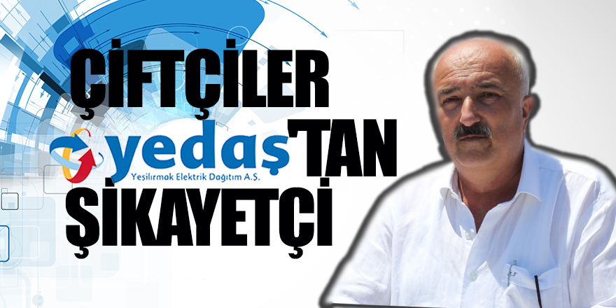 Çiftçiler YEDAŞ'tan şikayetçi