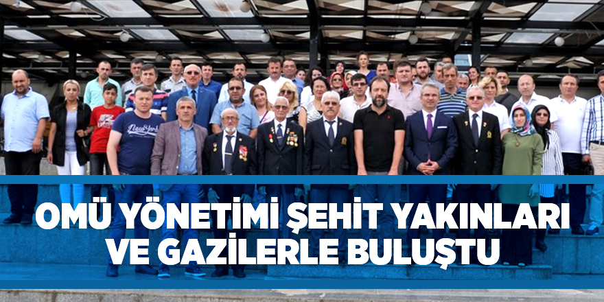 OMÜ yönetimi; kurumda görev yapan şehit yakınları ve gazilerle kahvaltıda bir araya geldi