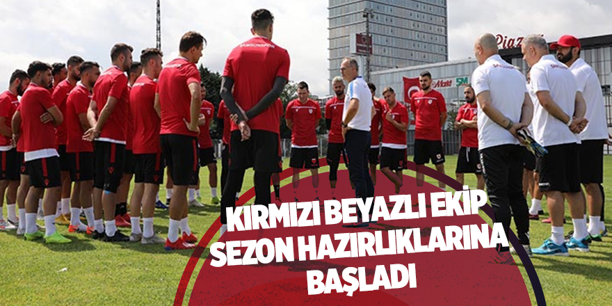 Samsunspor'da sezonun ilk idmanı gerçekleşti