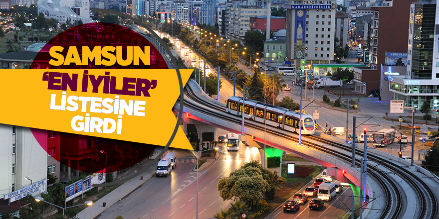 Samsun 'yaşamak ve çalışmak için en iyi şehirler' arasında 