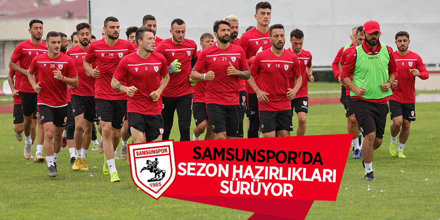 Samsunspor çalışmalara ara vermiyor