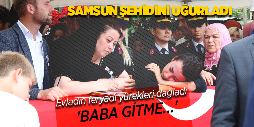 Samsunlu şehit toprağa verildi