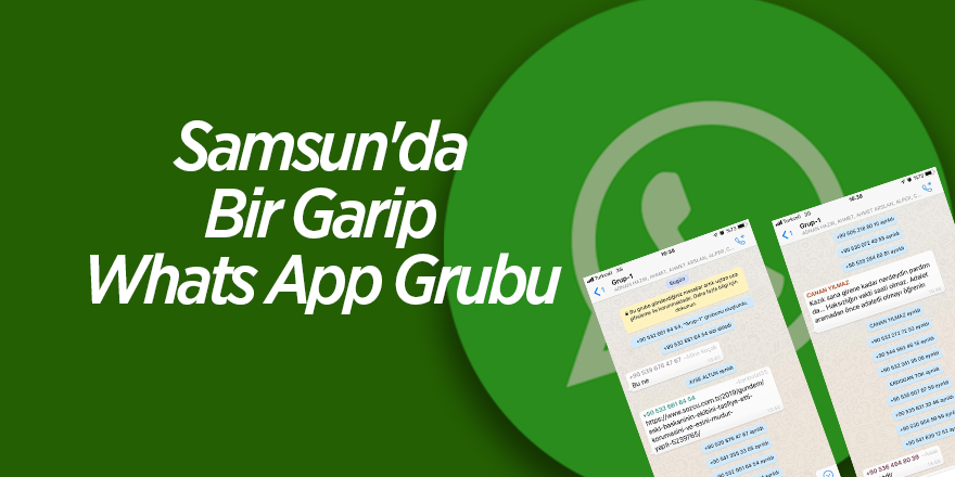 Samsun'da Bir Garip Whats App Grubu