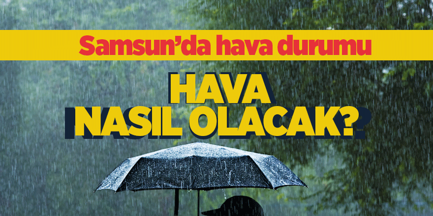 Samsun’da hava durumu