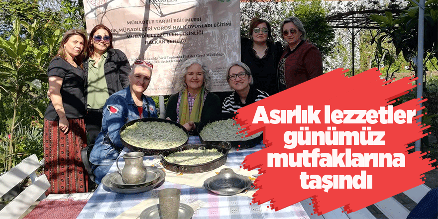 Asırlık lezzetler günümüz mutfaklarına taşındı 