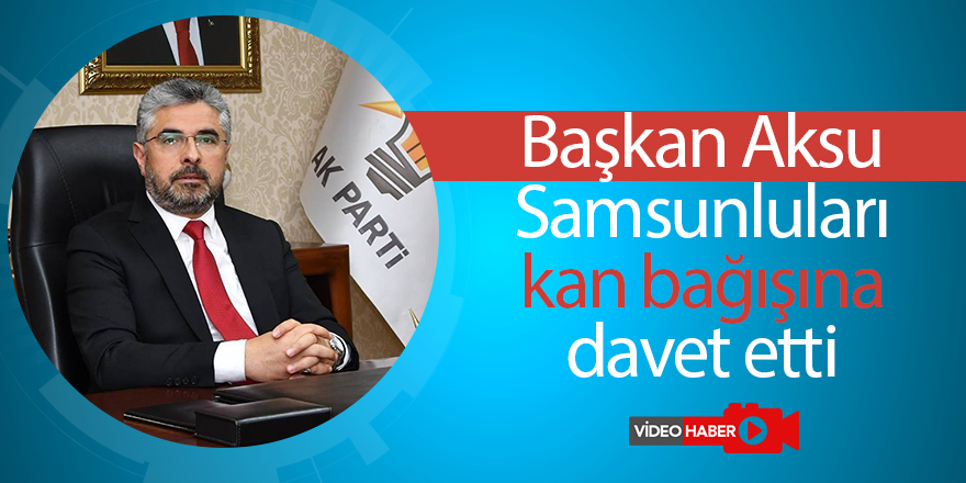 AK Parti Samsun, kan bağışında bulunacak