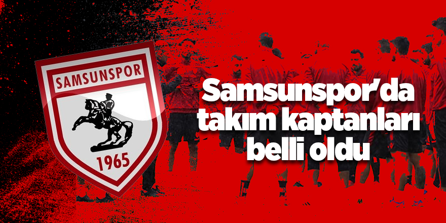 Samsunspor'da takım kaptanları belli oldu