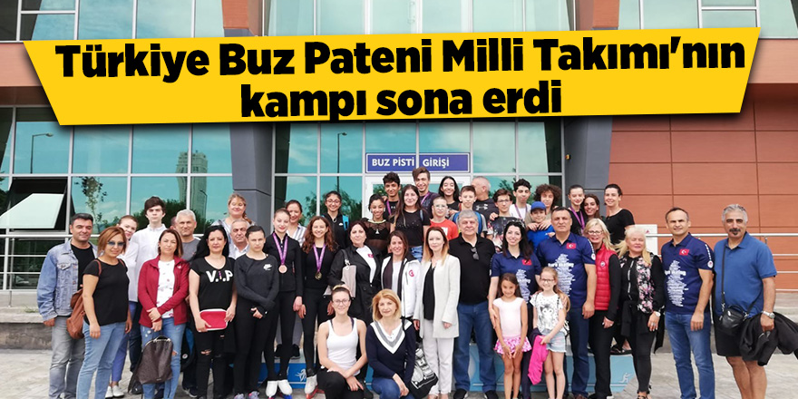 Türkiye Buz Pateni Milli Takımı'nın kampı sona erdi 