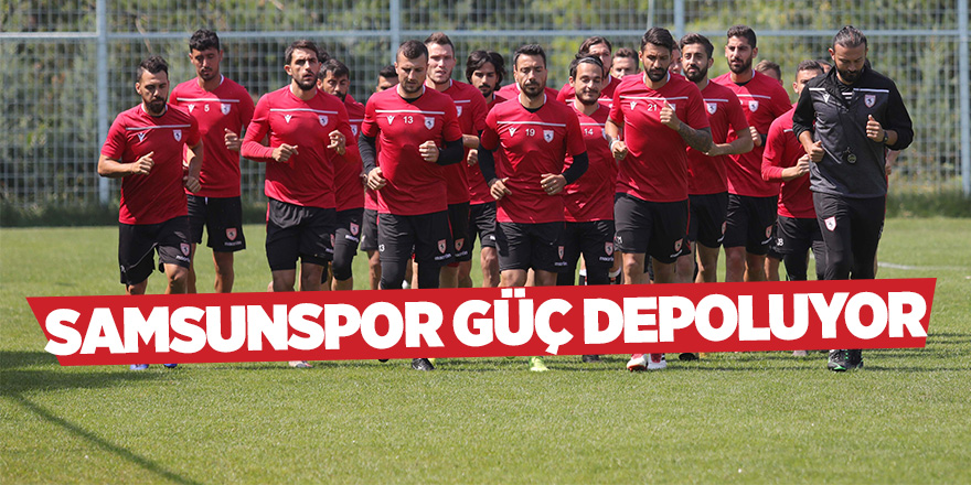 Samsunspor hazırlıklarını sürdürüyor 