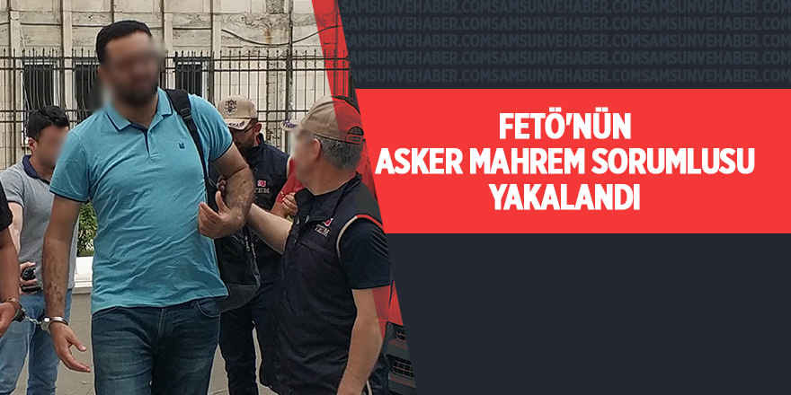 FETÖ'nün asker mahrem sorumlusu yakalandı