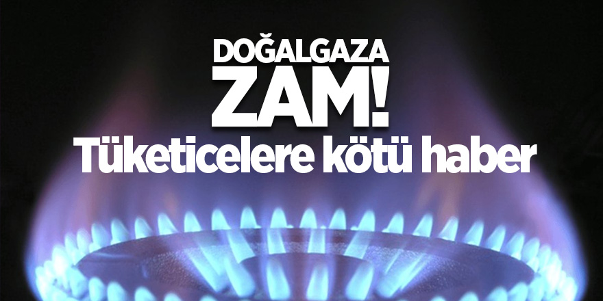 Doğalgaza zam