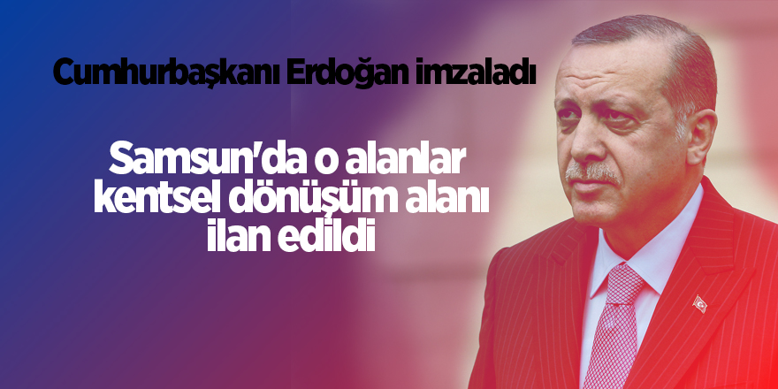 Cumhurbaşkanı Erdoğan imzaladı