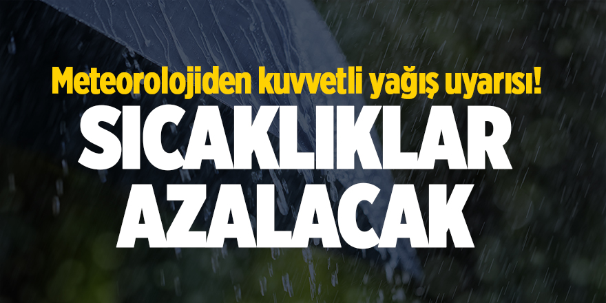 Meteoroloji'den kuvvetli yağış uyarısı