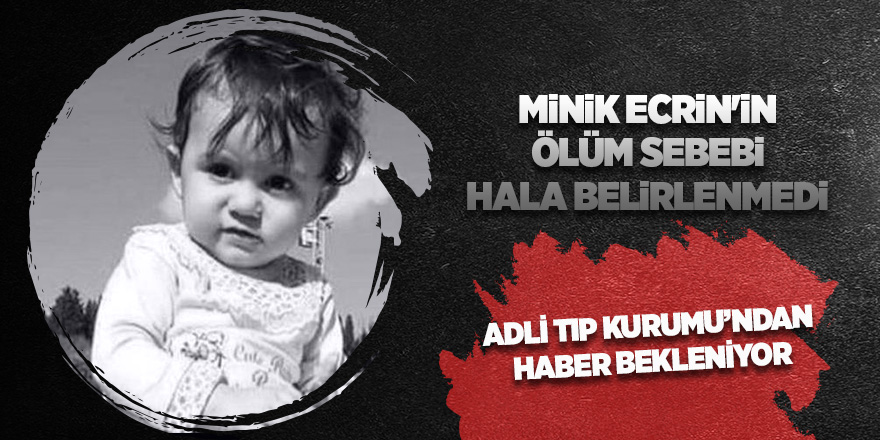 Adli Tıp Kurumu’ndan haber bekleniyor