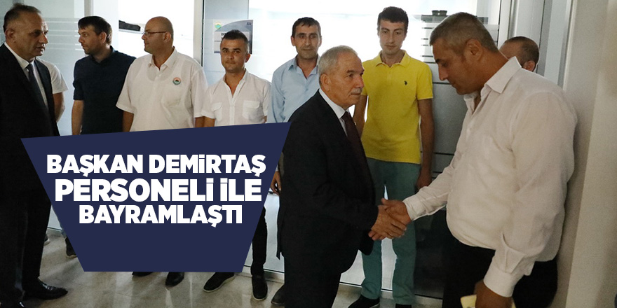 Demirtaş, Emek sarf eden personeline teşekkür etti