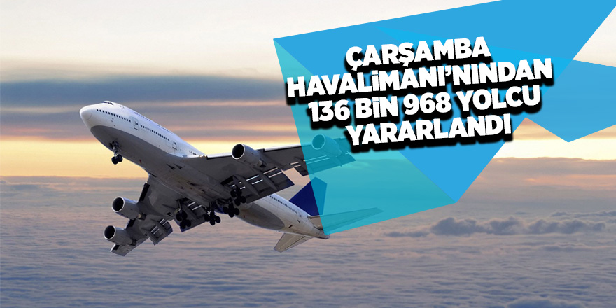 Çarşamba Havalimanı'nından yolcu sayısı belli oldu