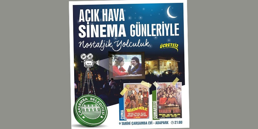 Çarşamba'da Açık Hava Sinema Günleri'yle nostaljik yolculuk