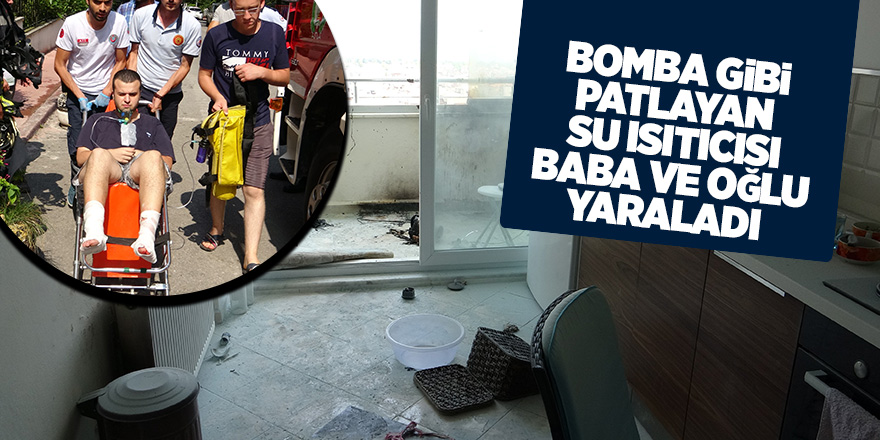 Samsun’da su ısıtıcısı bomba gibi patladı 