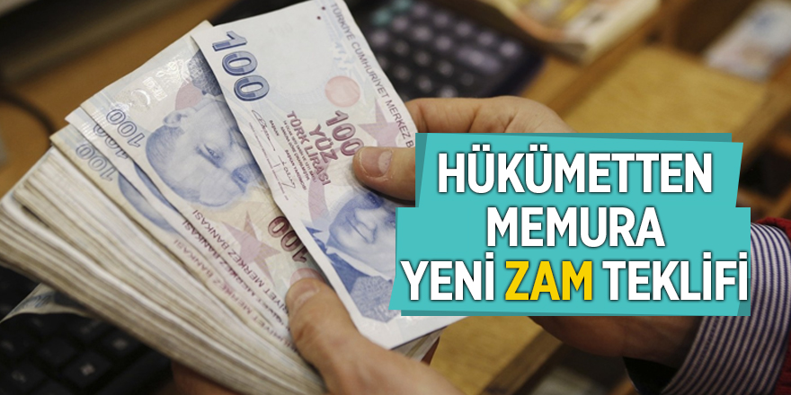 Hükümetten memur maaşları için yeni teklif