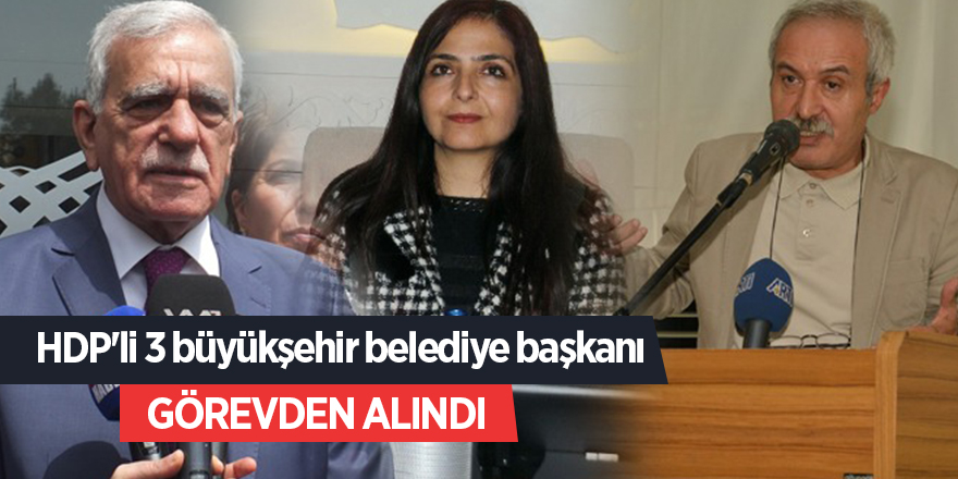 Üç belediye başkanı görevden uzaklaştırıldı