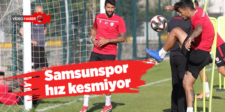 Samsunspor hız kesmiyor