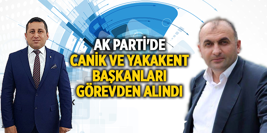 AK Parti'de iki ilçe başkanının istifası alındı