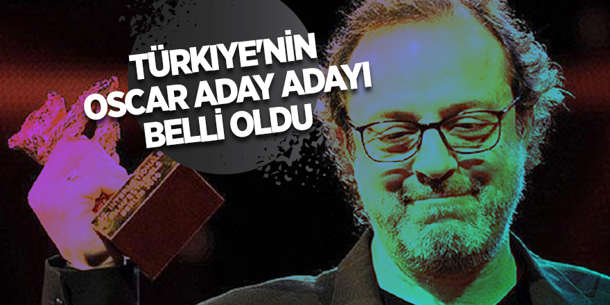 Türkiye'nin Oscar aday adayı belli oldu