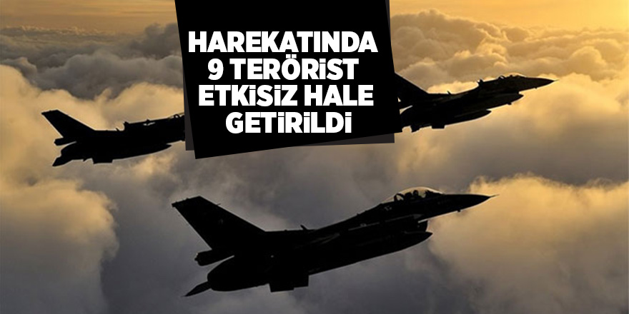 Pençe-3 Harekatı kapsamında 9 terörist etkisiz hale getirildi