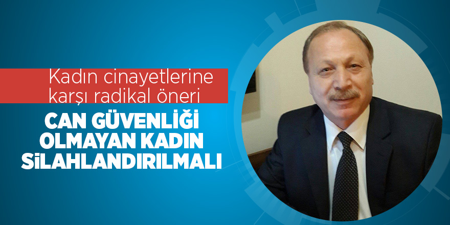 Kadın cinayetlerine karşı radikal öneri