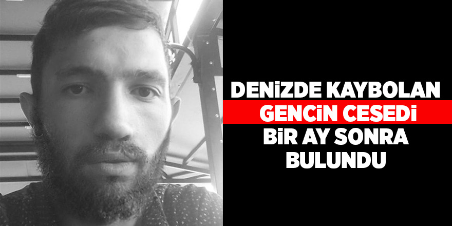 Kaybolan gencin cansız bedeni balıkçılar buldu