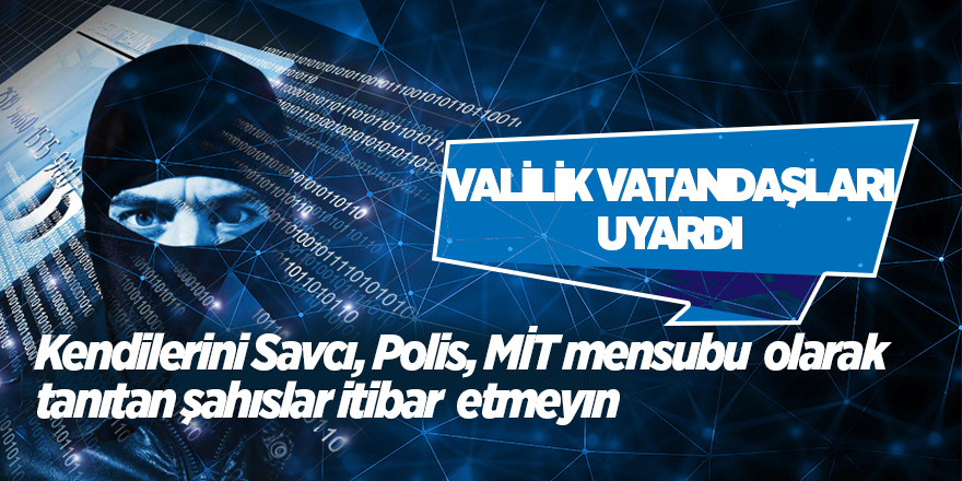 Valilikten dolandırıcılara karşı uyarı