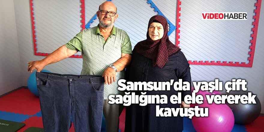 Samsun'da yaşlı çift sağlığına el ele vererek kavuştu