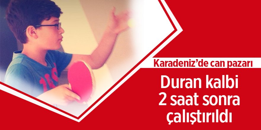 Duran kalbi 2 saat sonra çalıştırıldı