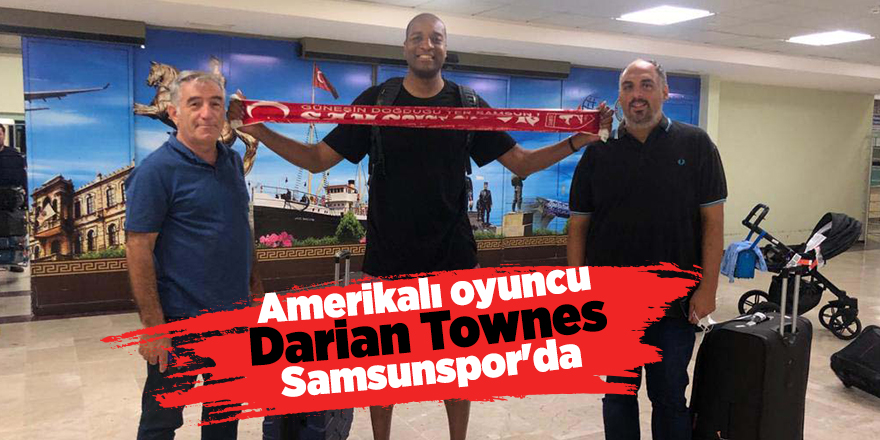 Amerikalı oyuncu Darian Townes Samsunspor'da