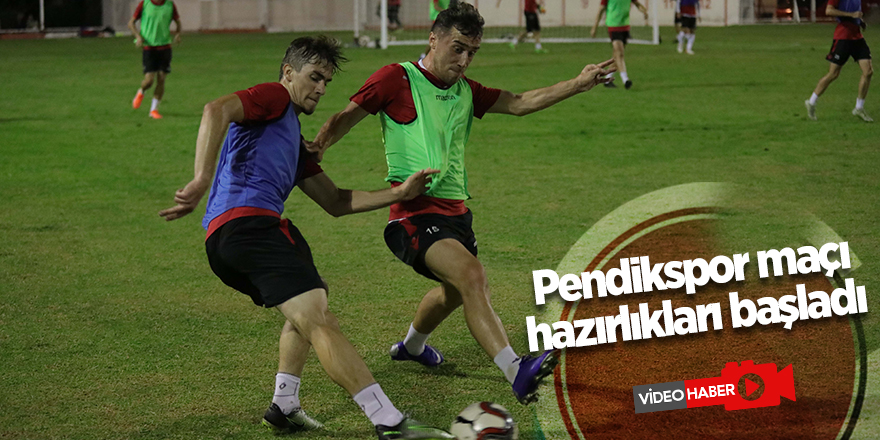 Pendikspor maçı hazırlıkları başladı