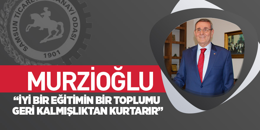 Başkan Murzioğlu’ndan 2019-2020 Eğitim-Öğretim Yılı mesajı